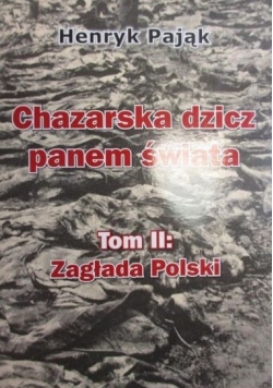 Chazarska dzicz panem świata, Tom II