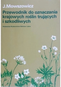 Przewodnik do oznaczania krajowych roślin trujących i szkodliwych