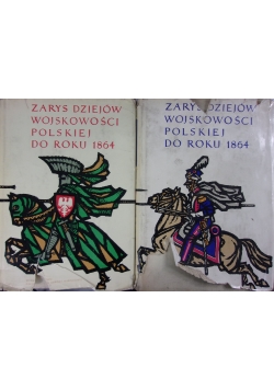 Zarys dziejów wojskowości polskiej do roku 1864, tom I-II