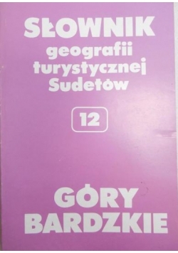 Słownik geografii turystycznej Sudetów. Góry Bardzkie
