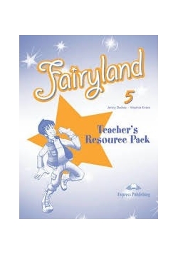 Fairyland 5: Teacher"s Resource Pack