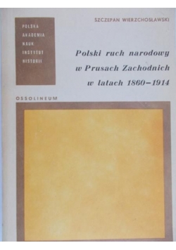 Polski ruch narodowy w Prusach Zachodnich w latach 1860-1914