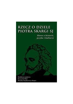 Rzecz o dziele Piotra Skargi
