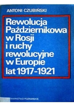 Rewolucja Październikowa w Rosji i ruchy rewolucyjne w Europie lat 1917-1921