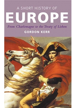 Europe. From Charlemagne to the Treaty of Lisbon