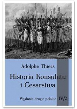 Historia konsulatu i Cesarstwa T.4. cz.2