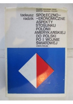 Społeczno-ekonomiczne aspekty stosunku polonii Amerykańskiej do Polski po I wojnie światowej