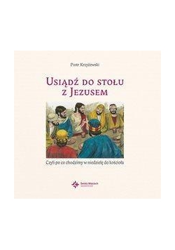 Usiądź do stołu z Jezusem...
