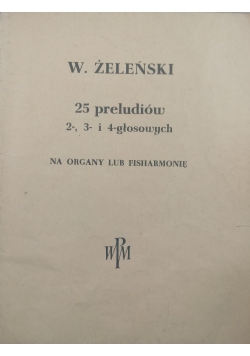 25 preludiów na organy lub fisharmonię