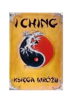 I Ching. Księga wróżb