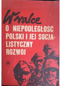 W walce o niepodległość polski i jej socjalistyczny rozwój