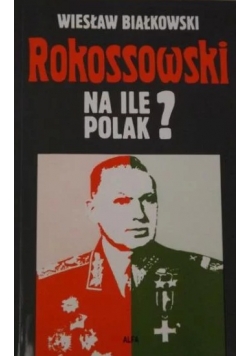 Rokossowski na ile polak ?