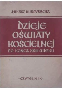 Dzieje oświaty kościelnej do końca XVIII wieku, 1949 r.