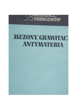 Mezony, grawitacja, antymateria