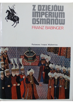 Z dziejów Imperium Osmanów Sułtan Mehmed Zdobywca i jego czasy