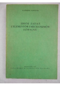 Pawlicki Kazimierz - Zbiór zadań z elementów i mechanizmów dzwignic