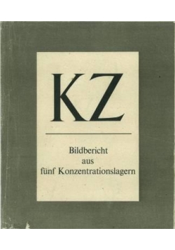 KZ Bildbericht aus funf Konzentrationslagern