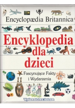 Encyklopedia dla dzieci Fascynujące fakty i Wydarzenia