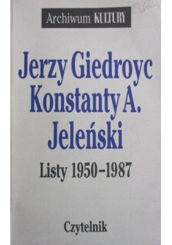 Jerzy Giedroyc Konstanty A Jeleński Listy 1950 1987