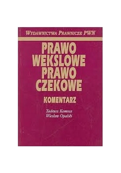 Prawo wekslowe i czekowe. Komentarz