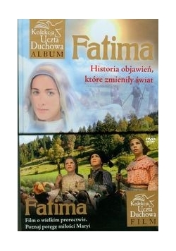 Fatima Historia objawień, które zmieniły świat