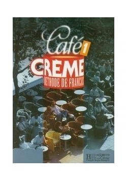 Cafe Creme 1. Methode de Francais