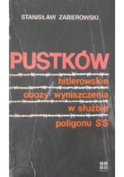 Pustków Hitlerowski obozy wyniszczenia w służbie poligonu SS