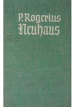 P. Rogerius Neuhaus ein deutscher Franziskaner in Brasilien 1863 - 1934. wyd. 1935 r.
