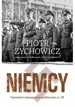 Niemcy. Opowieści niepoprawne politycznie cz.III