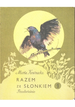 Razem ze słonkiem 1  Przedwiośnie