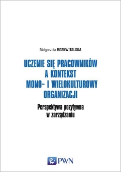 Uczenie się pracowników a kontekst mono- i wielokulturowy organizacji.