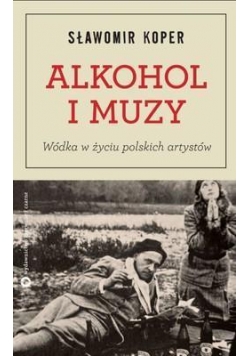 Alkohol i muzy. Wódka w życiu polskich artystów