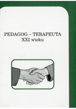 Pedagog - terapeuta XXI wieku