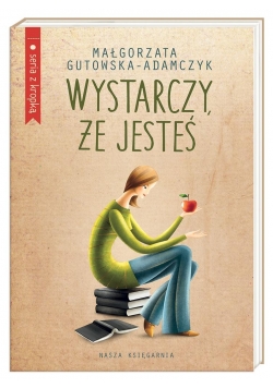 Wystarczy, że jesteś
