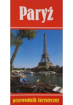 Paryż. Przewodnik turystyczny