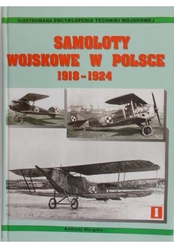 Samoloty wojskowe w Polsce 1918- 1924, Tom I