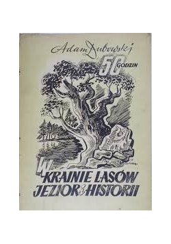 50 godzin w Krainie lasów jezior i historii