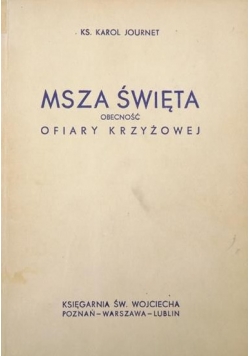 Msza Święta. Obecność ofiary krzyżowej