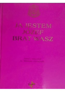 Chrostowski Waldemar (opr.) - Ja jestem Józef brat wasz