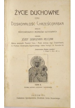 Życie duchowne czyli doskonałość chrześcijańska, T. II, 1892 r.