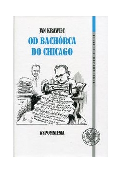 Jan Krawiec Od Bachórca do Chicago