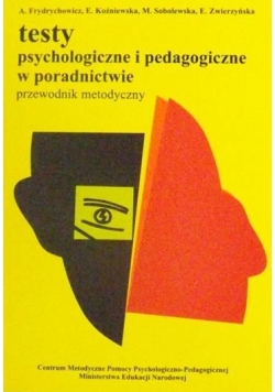 Testy psychologiczne i pedagogiczne w poradnictwie. Przewodnik metodyczny