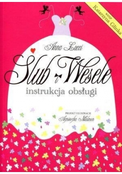 Ślub i wesele. Instrukcja obsługi