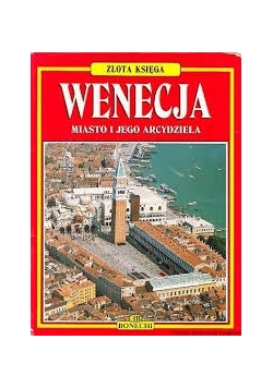 Wenecja miasto i jego arcydzieła