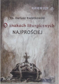 O znakach liturgicznych najprościej