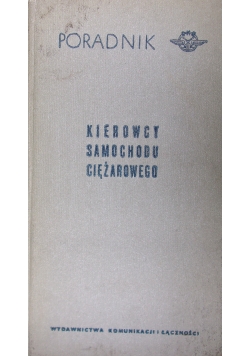 Poradnik kierowcy samochodów ciężarowych