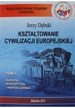 Kształtowanie cywilizacji europejskiej Tom II