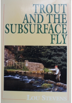 Trout and the subsurface fly