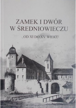 Zamek i dwór w średniowieczu