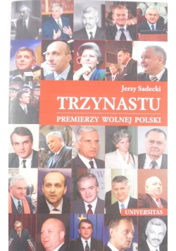Trzynastu premierzy wolnej Polski